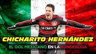 CHICHARITO HERNÁNDEZ 🇲🇽 El GOL MEXICANO en la BUNDESLIGA