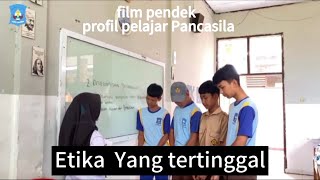 Festival Film Pendek Profil Pelajar Pancasila 2024 | ETIKA YANG TERTINGGAL | XI 3