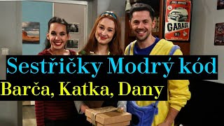 Katka, Dany a Barča - Sestřičky Modrý kód