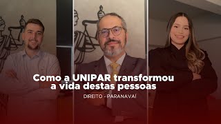 Direito Unipar: Como a UNIPAR transformou a vida destas pessoas.