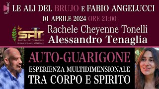 AUTO-GUARIGIONE ESPERIENZA MULTIDIMENSIONALE TRA CORPO E SPIRITO. Con R. C. Tonelli e A. Tenaglia