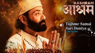 Tujhme Samai Sari Duniya - Aashram Web Series Song | Bobby Deol, Prakash Jha | MX Player