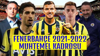 Fenerbahçe'nin 2021-2022 Sezonu Muhtemel Kadrosu 🟡🔵 O Sene Bu Sene Mi