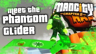 Meet the PHANTOM GLIDER - Mad City Chapter 2