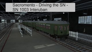 Train Simulator 18 - Sacromento - Driving the SN - SN 1003 Interuban