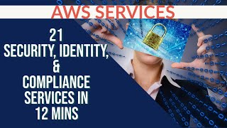 AWS Services: All Security Identity & Compliance Services