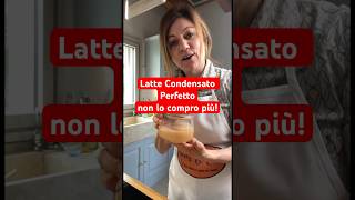 Latte Condensato Perfetto e Facilissimo non lo compro più #shorts #latte