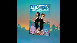 Mission Implausible - A New Musical for Ages 9-13