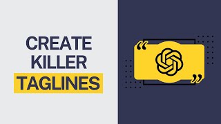 How To Craft Powerful Taglines in Seconds with ChatGPT