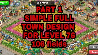 PART 1 simple Full town design ideas for Level 76 (106fields),factory and animals