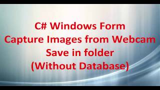 C# Capture Images Using webcam Save without Database (with free .dll files) Part-1