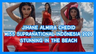 JIHANE ALMIRA CHEDID - MISS SUPRANATIONAL INDONESIA 2020 PHOTOSHOT IN THE BEACH || PUTERI INDONESIA