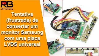 Tentativa de conserto de um monitor Samsung com LVDS universal