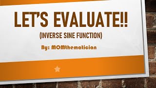 TRIGONOMETRY| EVALUATE | INVERSE SINE FUNCTION