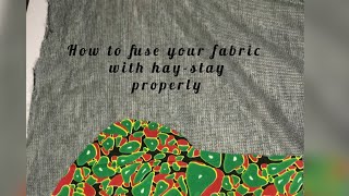 How to fuse your fabric with hay-stay the proper way