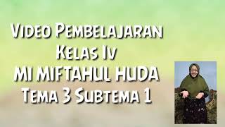 VIDEO PEMBELAJARAN KELAS 4-TEMA 3 SUBTEMA 1 PB 1, 2 & 3