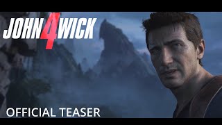 Uncharted 4: A Thief's End | John Wick Chapter 4 Teaser Style