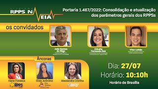 Portaria 1.467/2022: Consolidação e atualização dos parâmetros gerais dos RPPSs| RPPS na Veia