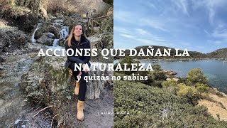 6 ACCIONES que DAÑAN la NATURALEZA y QUIZÁS no sabías | Vida sostenible y CONSCIENTE | medioambiente