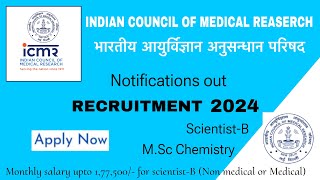 ICMR SCIENTIST-B RECRUITMENT 2024 | M.SC. CHEMISTRY | 1 LAC+ SALARY