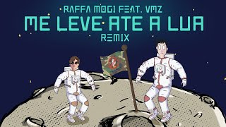 Raffa Mogi - Me Leve Até A Lua feat. VMZ  (Remix)