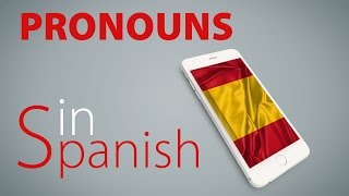 ★ Spanish Lesson 15 - Learn Spanish -  Pronouns in Spanish (Grammar)