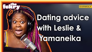 Leslie and Yamaneika's Questionable Dating Advice | The Fckry with Leslie Jones and Lenny Marcus