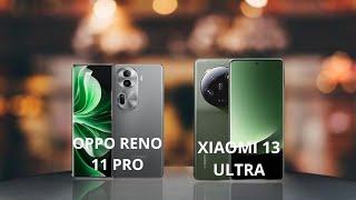 Oppo Reno 11 Pro VS Xiaomi 13 Ultra