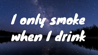 Nimino- I Only Smoke When I Drink Lyrics