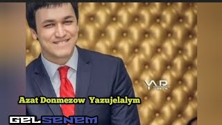 Azat Donmezow - Yazuljemalym