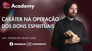 A importância do caráter nos dons espirituais - Robson Martins