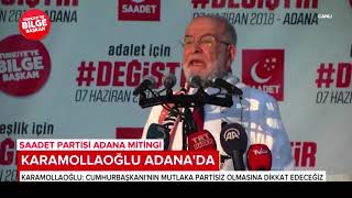 Adana Mitingi   Cumhurbaşkanı Adayı Temel Karamollaoğlu   07 06 2018