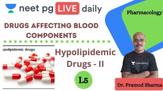 Unacademy NEET PG 2021:Drugs Affecting Blood Comp. | Hypolipidemic Drugs - II | Pramod Sharma