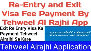 How To Pay Exit and Re Entry Visa Fee By Tehweel Alrajhi App || Saudi Arabia Visa Online Payment