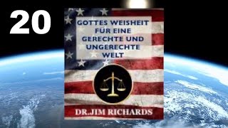 Gottes Weisheit für Eine Faire und Gerechte Welt (20)- Dr. Jim Richards