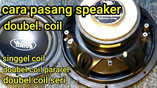 cara pasang speaker double coil , untuk power mobil