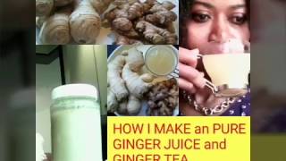 HOW TO | MAKE PURE FRESH GINGER JUICE| TEA | at HOME | AFRICAN GINGER