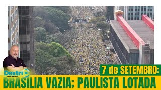 7/9: BRASÍLIA VAZIA; PAULISTA LOTADA