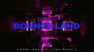 Ferry's BOUNCE LAND 2020 [part 2]