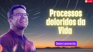 Processos doloridos da Vida   Deive Leonardo