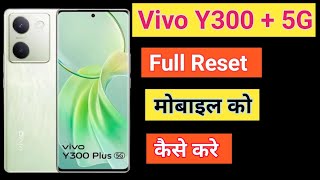 How to Reset Vivo Y300 Plus 5G phone Mobile ko Factory Reset kaise kare  Mobile ko Reset kaise kare