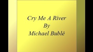 Cry Me A River by Michael Bublé