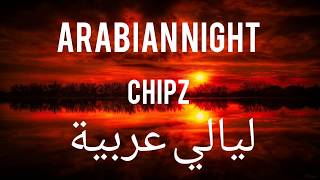 اغنيه الليالي العربية مترجمة Arabian Night lyrics  - Chipz