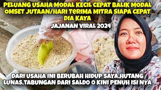 OMSET JUTAAN MODAL KECIL UNTUNG BESAR,HUTANG SEMUA LUNAS DARI HASIL USAHA INI