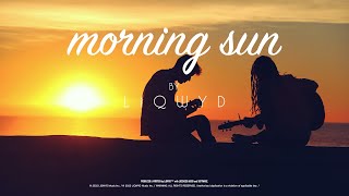 LiQWYD - Morning Sun [Official]