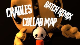 SFM / Multiverse | Cradles - Batch Remix [ collab map close  ] { 8/ 8 }