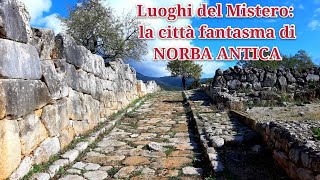 Luoghi del Mistero: Norba Antica, la città fantasma che è la Pompei del Lazio, sui Monti Lepini