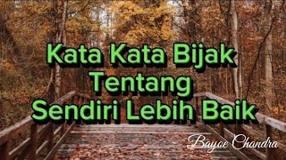 ΚΑΤΑ ΚΑΤΑ BIJAK SENDIRI LEBIH BAIK