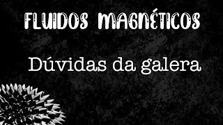 #1 - Respondendo dúvidas dos alunos - Fluidos magnéticos