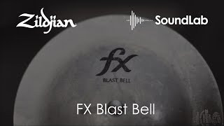 Zildjian SoundLab: FX Blast Bell